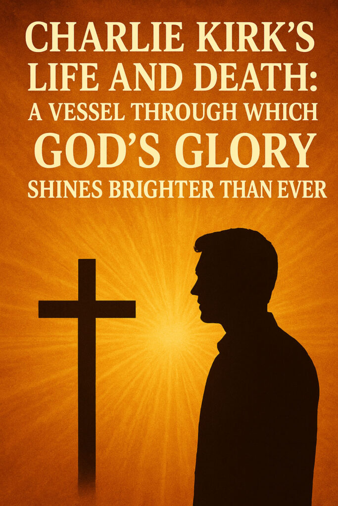 Infographic image of Charlie Kirk and glorifying God.